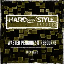 F**k Yeah! - EP by Wasted Penguinz & Rebourne album reviews, ratings, credits