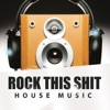 Rock This Shit - House Music, 2014