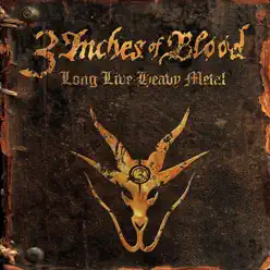 Long Live Heavy Metal - 3 Inches of Blood