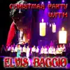 Christmas Party with Elvis Baggio album lyrics, reviews, download