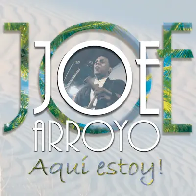 Aquí Estoy - Joe Arroyo Aquí Estoy - Joe Arroyo