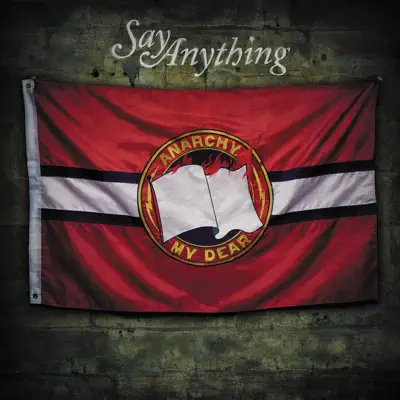 Anarchy, My Dear (Deluxe) - Say Anything