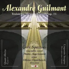 Alexandre Guilmant: Troisième Messe solennelle by Marie-Ange Leurent, Cori Spezzati & Olivier Opdebeeck album reviews, ratings, credits