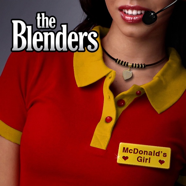 The Blenders - Mcdonald's Girl