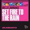 Belle Lawrence - Set Fire to the Rain (Almighty Dub)