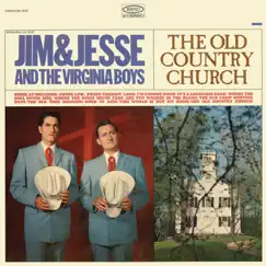 The Old Country Church (with The Virginia Boys) by Jim & Jesse album reviews, ratings, credits