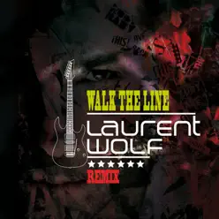 Walk The Line - Laurent Wolf Walk The Line - Laurent Wolf
