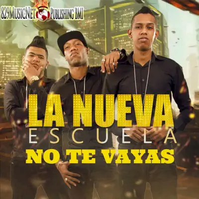 No Te Vayas - Single - La Nueva Escuela