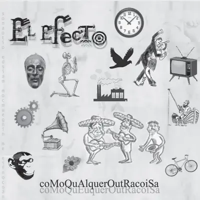 Como Qualquer Outra Coisa - El Efecto