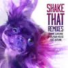 Shake That (feat. DJ Funk) [Remixes] - EP album lyrics, reviews, download