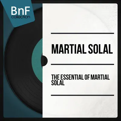The Essential of Martial Solal (Mono Version) - Martial Solal