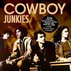 Live At Berklee Performance Center Boston, MA April 30, 1989 (Live FM Radio Concert Remastered In Superb Fidelity) - Cowboy Junkies