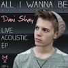 All I Wanna Be: Live Acoustic EP