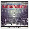 Waiting Patiently (feat. Omelly) - Single album lyrics, reviews, download