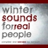 Winter Sounds For Real People - compiled & blended by Sumsuch