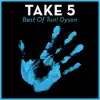 Stream & download Take 5: Best of Ton! Dyson - EP