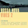 Bossa Nova Vibes 2 album lyrics, reviews, download