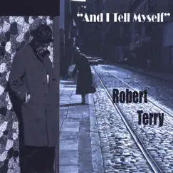 And I Tell Myself by Robert Terry album reviews, ratings, credits