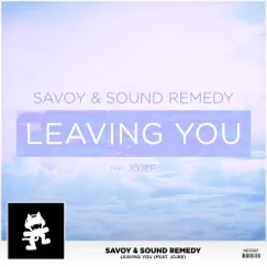 Leaving You (feat. Jojee) - Single by Savoy & Sound Remedy album reviews, ratings, credits