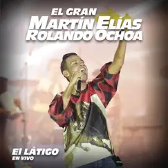 El Látigo (En Vivo) - Single by El Gran Martín Elías album reviews, ratings, credits