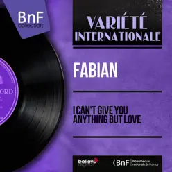 I Can't Give You Anything but Love (feat. Pete de Angelis et son orchestre) [Mono Version] - EP - Fabian