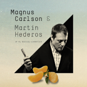 Oh My Darling Clementine - Magnus Carlson & Martin Hederos