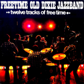 Twelve Tracks of Freetime - Freetime Old Dixie Jazz Band