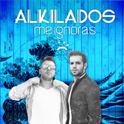 Alkilados - Me Ignoras