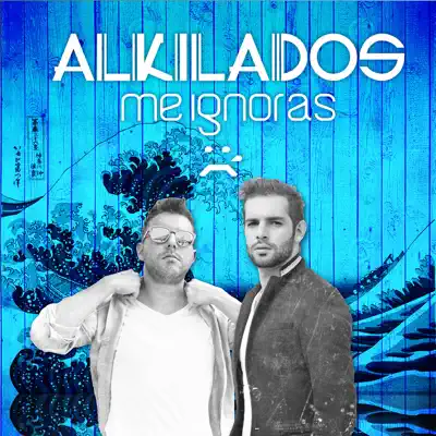 Me Ignoras (Single) - Alkilados