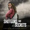Shotguns and Secrets - Single album lyrics, reviews, download