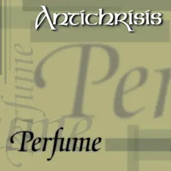 Perfume - Antichrisis