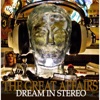 Dream in Stereo