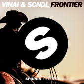 Frontier (Extended Mix) - VINAI & SCNDL