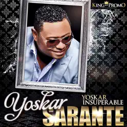 Yoskar Insuperable - Yoskar Sarante Yoskar Insuperable - Yoskar Sarante
