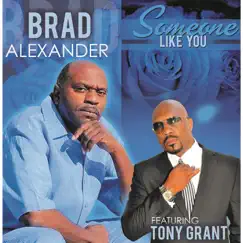 Someone Like You (feat. Tony Grant) - Single by Brad Alexander album reviews, ratings, credits