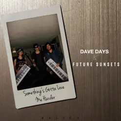 Something's Gotta Love Me Harder - Single - Dave Days Something's Gotta Love Me Harder - Single - Dave Days