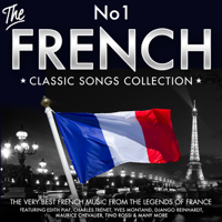 Verschiedene Interpreten - The No.1 French Classic Songs Collection - The Very Best of French Music from the Legends of France - Featuring Edith Piaf, Charles Trenet, Yves Montand, Django Reinhardt, Maurice Chevalier, Tino Rossi & Many More artwork