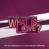 What Is Love? (with Tracebeatz & Bob) - Single