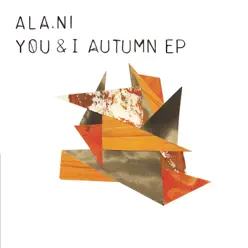 You & I / Autumn EP - ALA.NI