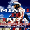 Miami II Ibiza - The Soundtrack by Ago Carollo (Motion Picture Soundtrack)