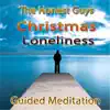 Christmas Loneliness: Guided Meditation - Single album lyrics, reviews, download