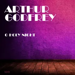 O Holy Night - Arthur Godfrey O Holy Night - Arthur Godfrey