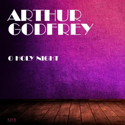 O Holy Night - Arthur Godfrey O Holy Night - Arthur Godfrey