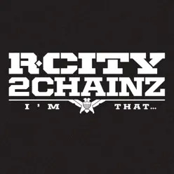 I'm That... (feat. 2 Chainz) - Single - R. City
