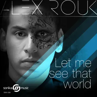 Let Me See That World by Alex Rouk album reviews, ratings, credits