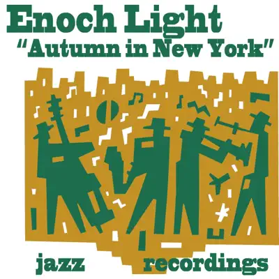 Autumn in New York - Enoch Light Autumn in New York - Enoch Light