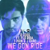 We Gon Ride (feat. Flo Rida, T Pain & J Rand) - Single