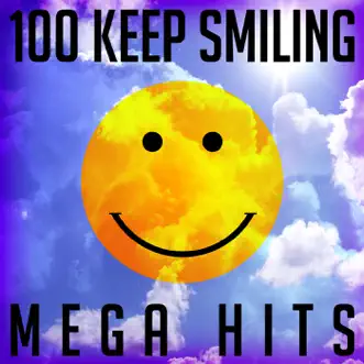 100 Keep Smiling Mega Hits by Various Artists album reviews, ratings, credits