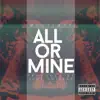 All or Mine - Single album lyrics, reviews, download