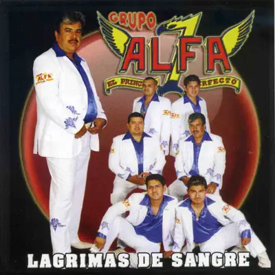 Lágrimas de Sangre - Grupo Alfa 7